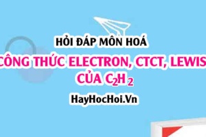 Công thức Electron của C2H2, Công thức Lewis và CTCT của C2H2